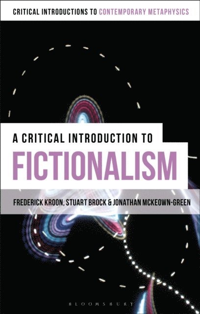 Frederick Kroon, Jonathan McKeown-Green, Stuart Brock - Critical Introduction to Fictionalism, E-bok