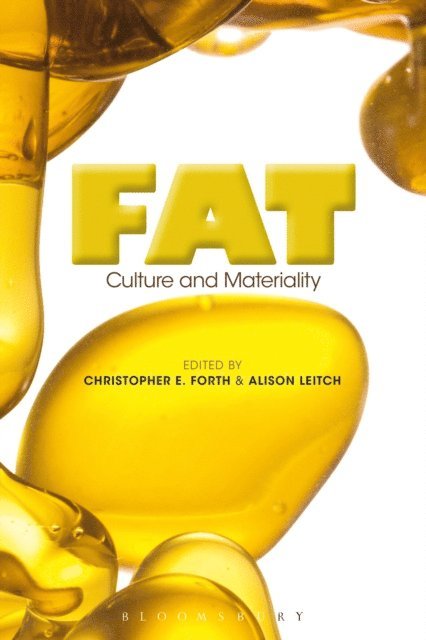 Christopher E. Forth, Alison Leitch - Fat, E-bok