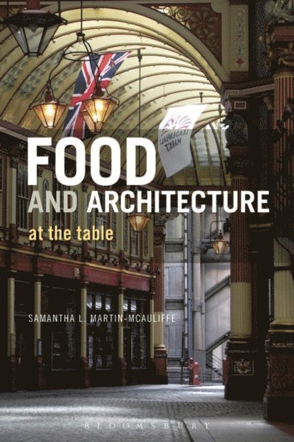 Samantha L. Martin-McAuliffe - Food and Architecture, E-bok. Tillgänglighet: Lägg i varukorg
