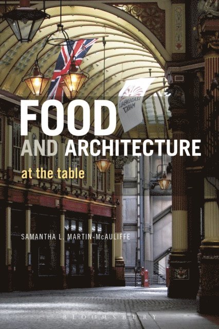 Samantha L. Martin-McAuliffe - Food and Architecture, E-bok. Tillgänglighet: Lägg i varukorg