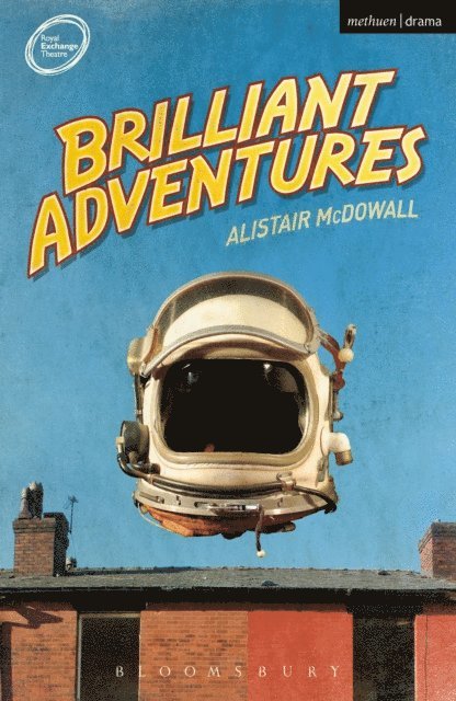 Alistair McDowall - Brilliant Adventures, E-bok