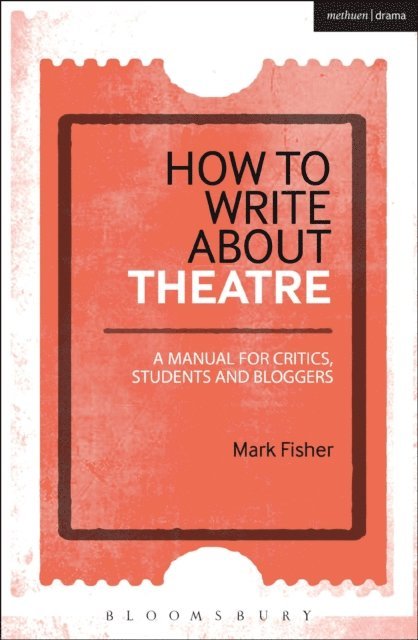 Mark Fisher - How to Write About Theatre, E-bok