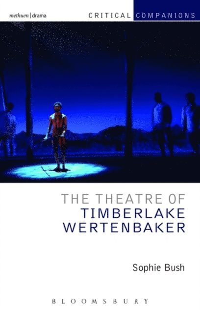 Sophie Bush - Theatre of Timberlake Wertenbaker, E-bok
