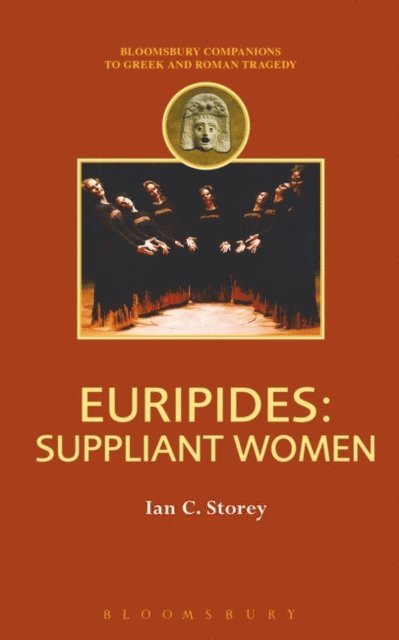 Ian C. Storey - Euripides: Suppliant Women, E-bok