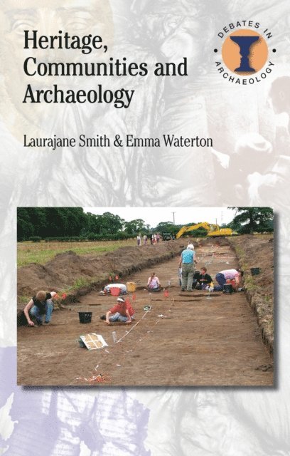 Laurajane Smith, Emma Waterton - Heritage, Communities and Archaeology, E-bok