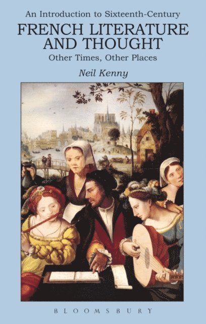 Neil Kenny - Introduction to 16th-century French Literature and Thought, E-bok