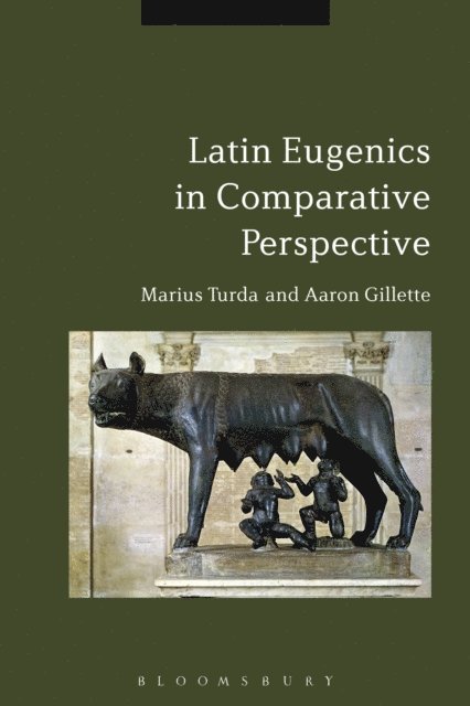 Marius Turda, Aaron Gillette - Latin Eugenics in Comparative Perspective, E-bok