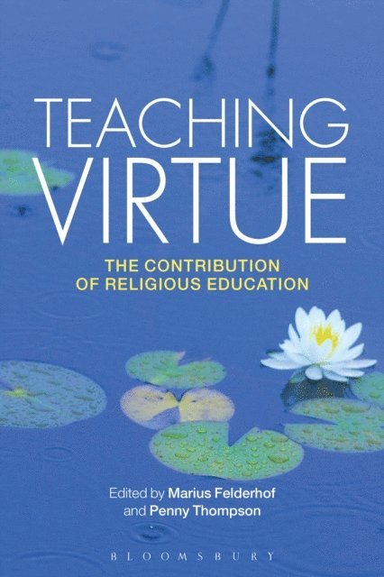 Marius Felderhof, Penny Thompson - Teaching Virtue, E-bok
