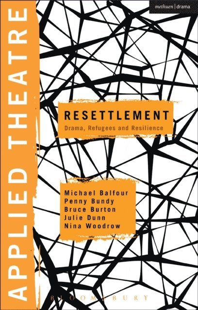 Michael Balfour, Penny Bundy, Bruce Burton, Julie Dunn, Nina Woodrow - Applied Theatre: Resettlement, E-bok