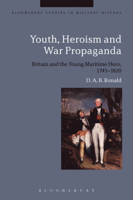D. A. B. Ronald - Youth, Heroism and War Propaganda, E-bok