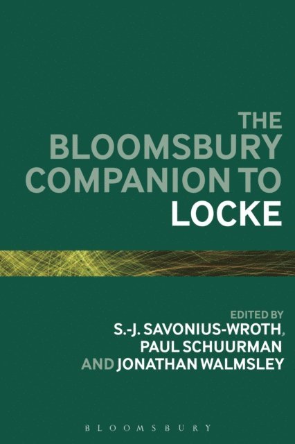 S.-J. Savonius-Wroth, Paul Schuurman, Jonathan Walmsley - Bloomsbury Companion to Locke, E-bok