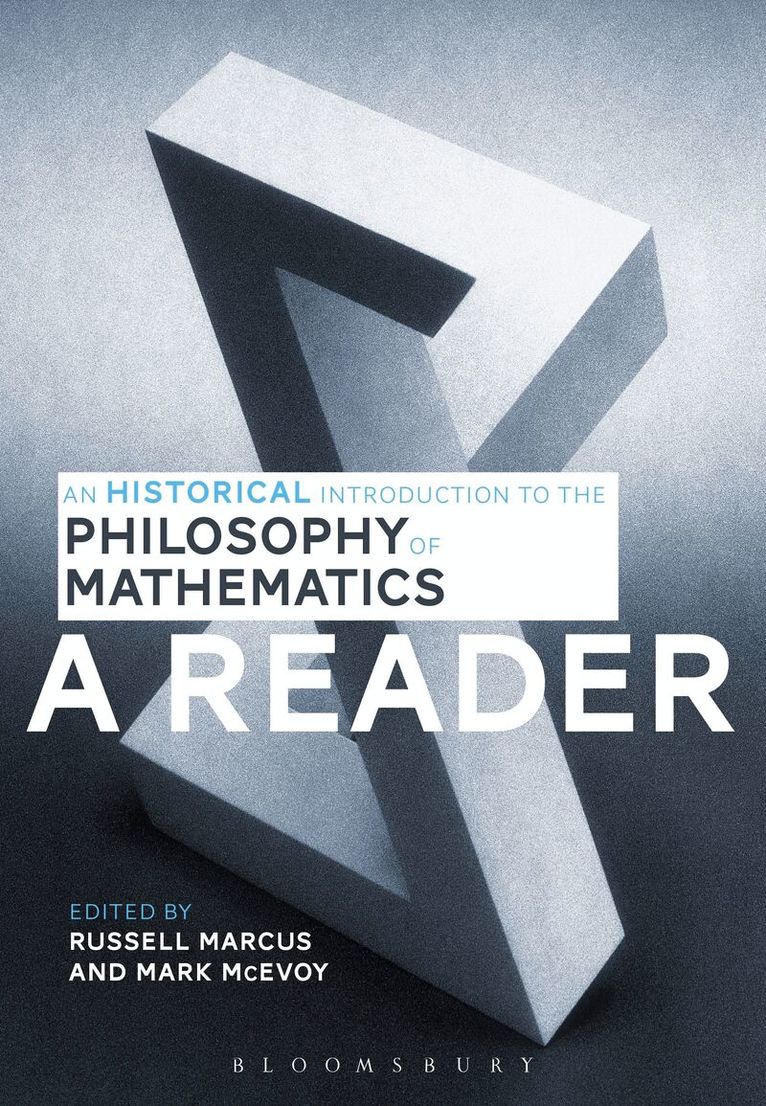 Russell Marcus, Mark McEvoy - Historical Introduction to the Philosophy of Mathematics: A Reader, Inbunden