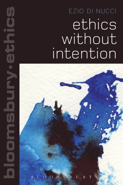 Ezio Di Nucci - Ethics Without Intention, E-bok
