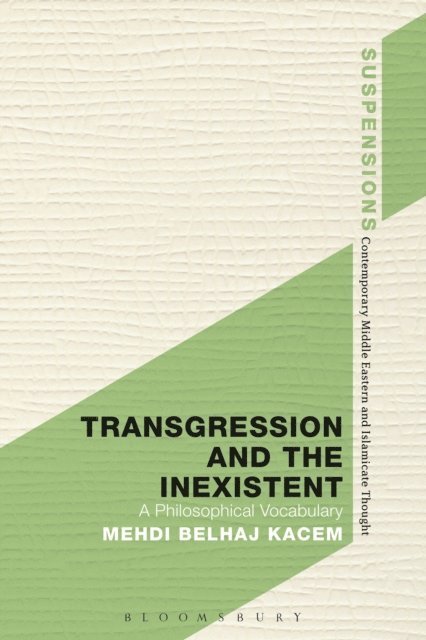 Mehdi Belhaj Kacem - Transgression and the Inexistent, E-bok