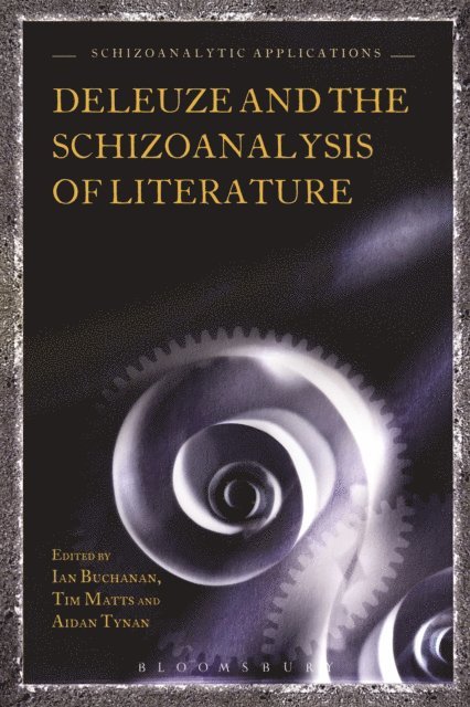 Ian Buchanan, Tim Matts, Aidan Tynan - Deleuze and the Schizoanalysis of Literature, E-bok