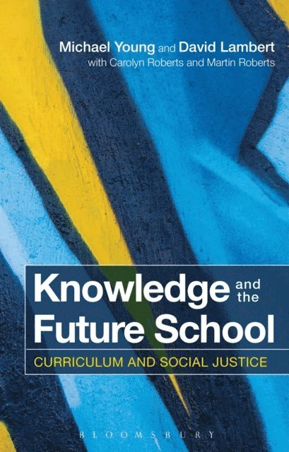 Michael Young, David Lambert, Carolyn Roberts, Martin Roberts - Knowledge and the Future School, E-bok