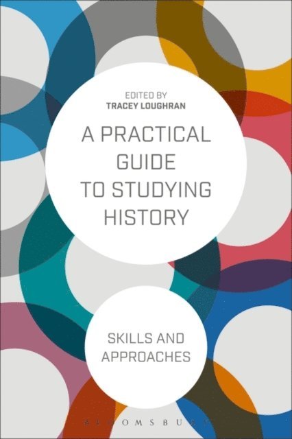 Tracey Loughran - Practical Guide to Studying History, E-bok