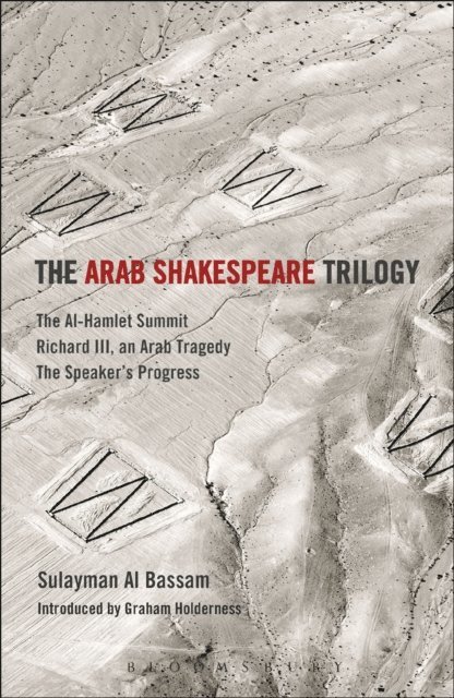 Sulayman Al Bassam, Graham Holderness - Arab Shakespeare Trilogy, E-bok