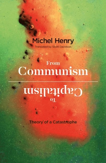 Michel Henry - From Communism to Capitalism, E-bok