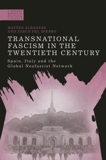Matteo Albanese, Pablo del Hierro - Transnational Fascism in the Twentieth Century, E-bok