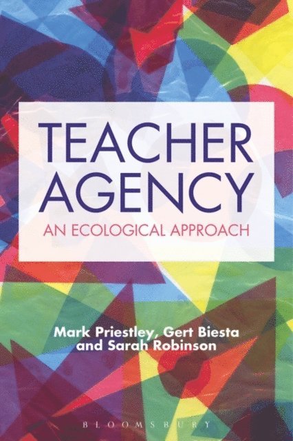 Mark Priestley, Gert Biesta, Sarah Robinson - Teacher Agency, E-bok