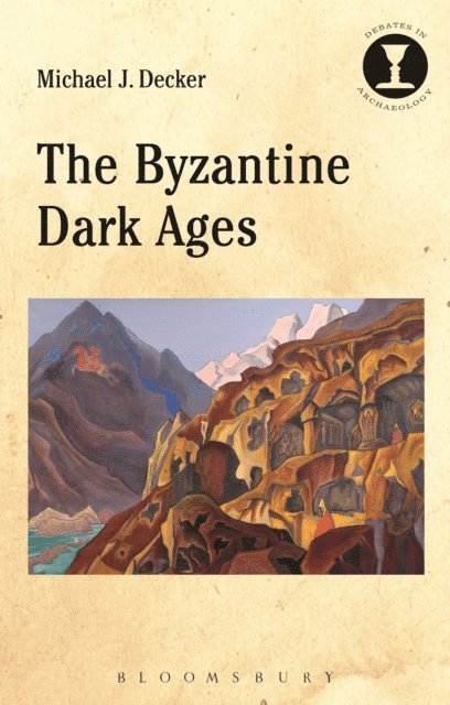 Michael J. Decker - Byzantine Dark Ages, E-bok