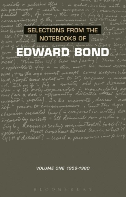 Edward Bond - Selections from the Notebooks Of Edward Bond, E-bok