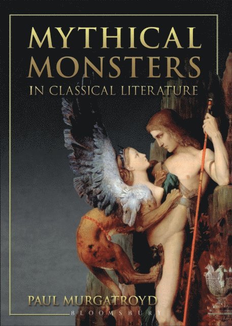 Paul Murgatroyd - Mythical Monsters in Classical Literature, E-bok