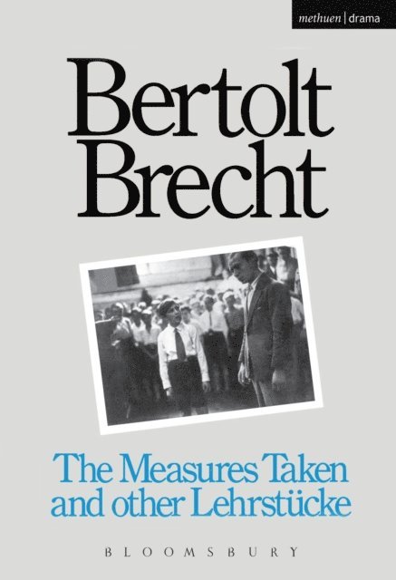 Bertolt Brecht - Measures Taken and Other Lehrstucke, E-bok
