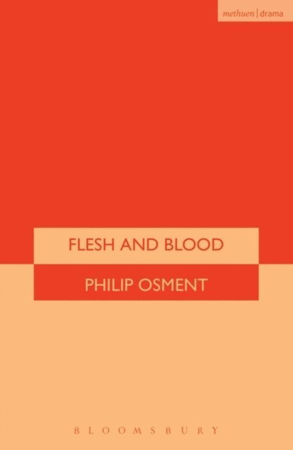 Philip Osment - Flesh And Blood, E-bok