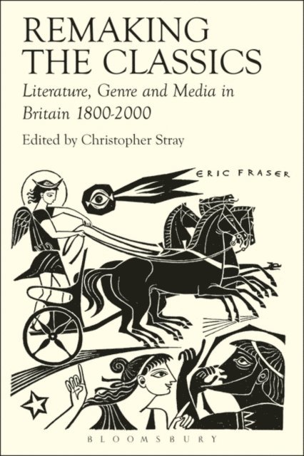 Christopher Stray, Lorna Hardwick, Amanda Wrigley, Deborah Roberts, Elizabeth Vandiver, Leanne Hunnings, Ruth Hazel, Sheila Murnaghan, Stephen Harrison - Remaking the Classics, E-bok