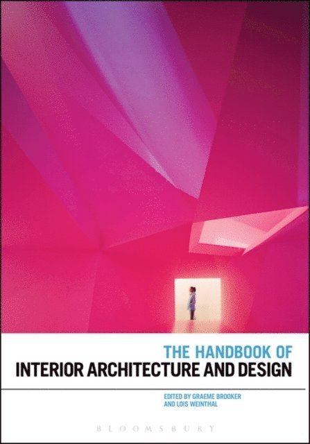 Graeme Brooker, Lois Weinthal - Handbook of Interior Architecture and Design, E-bok