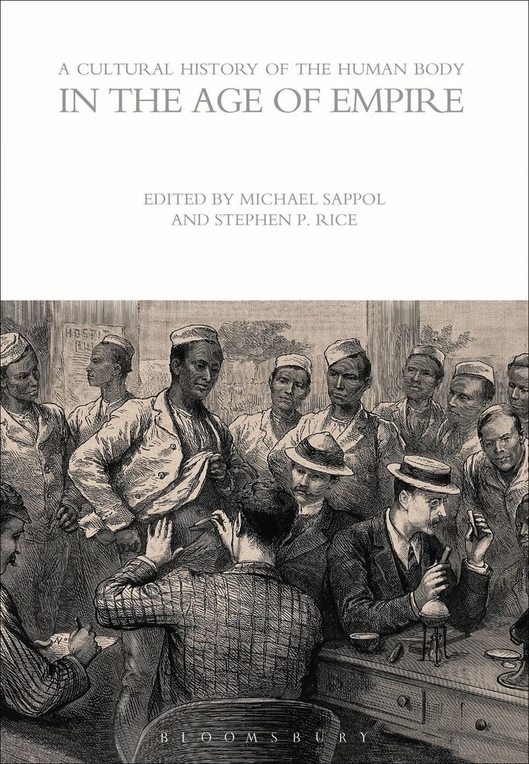 Michael Sappol, Stephen P. Rice - Cultural History of the Human Body in the Age of Empire, Häftad