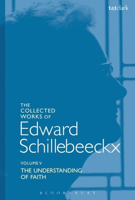 Edward Schillebeeckx - Collected Works of Edward Schillebeeckx Volume 5, E-bok