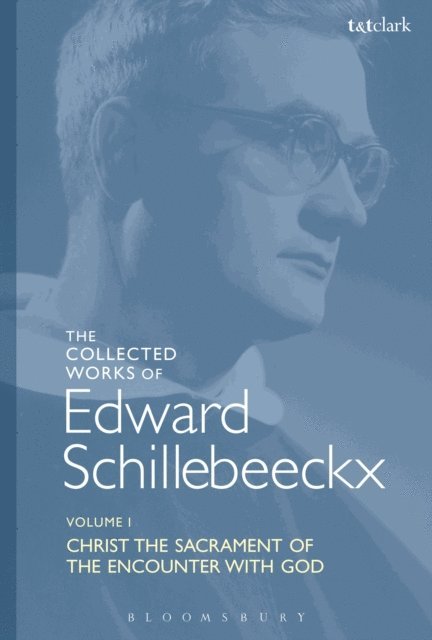 Edward Schillebeeckx - Collected Works of Edward Schillebeeckx Volume 1, E-bok