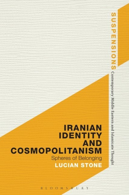 Lucian Stone - Iranian Identity and Cosmopolitanism, E-bok