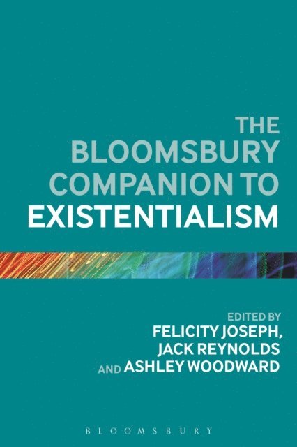 Felicity Joseph, Jack Reynolds, Ashley Woodward - Bloomsbury Companion to Existentialism, E-bok