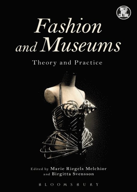 Marie Riegels Melchior, Birgitta Svensson - Fashion and Museums, E-bok