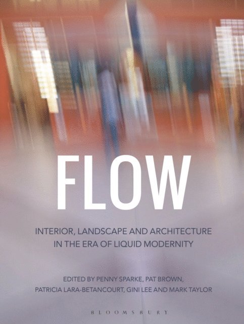 Penny Sparke, Patricia Brown, Patricia Lara-Betancourt, Gini Lee, Mark Taylor - Flow, E-bok