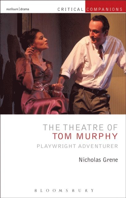 Nicholas Grene - Theatre of Tom Murphy, E-bok