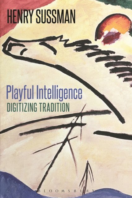 Henry Sussman - Playful Intelligence, E-bok