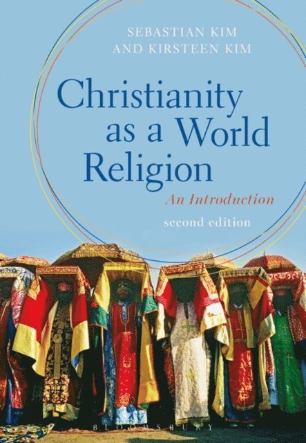 Sebastian Kim, Kirsteen Kim - Christianity as a World Religion, E-bok