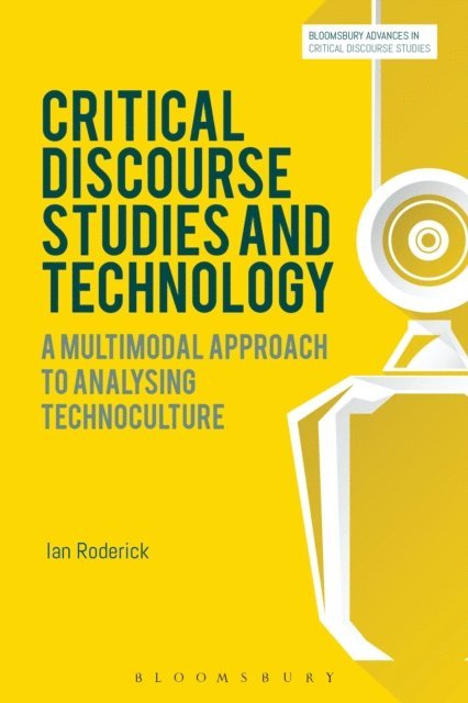 Ian Roderick - Critical Discourse Studies and Technology, E-bok