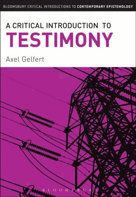 Axel Gelfert - Critical Introduction to Testimony, E-bok