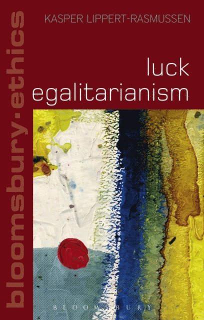 Kasper Lippert-Rasmussen - Luck Egalitarianism, E-bok