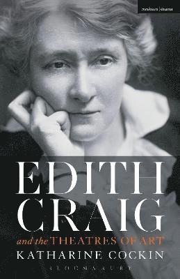 Edith Craig and the Theatres of Art by Katharine Cockin, Prof Katharine Cockin