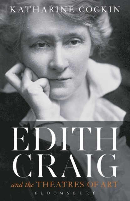 Katharine Cockin - Edith Craig and the Theatres of Art, E-bok