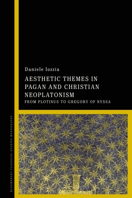 Daniele Iozzia - Aesthetic Themes in Pagan and Christian Neoplatonism, E-bok