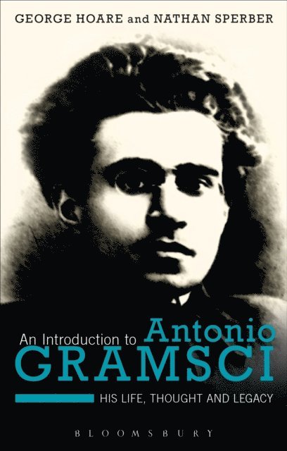 George Hoare, Nathan Sperber - Introduction to Antonio Gramsci, E-bok