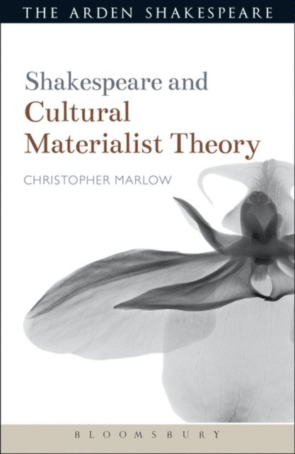 Christopher Marlow - Shakespeare and Cultural Materialist Theory, E-bok